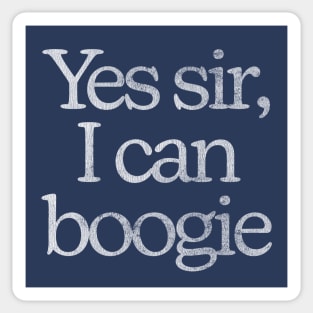 Yes Sir, I Can Boogie Sticker